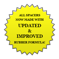 All Spacers now made with updated & improved rubber formula!